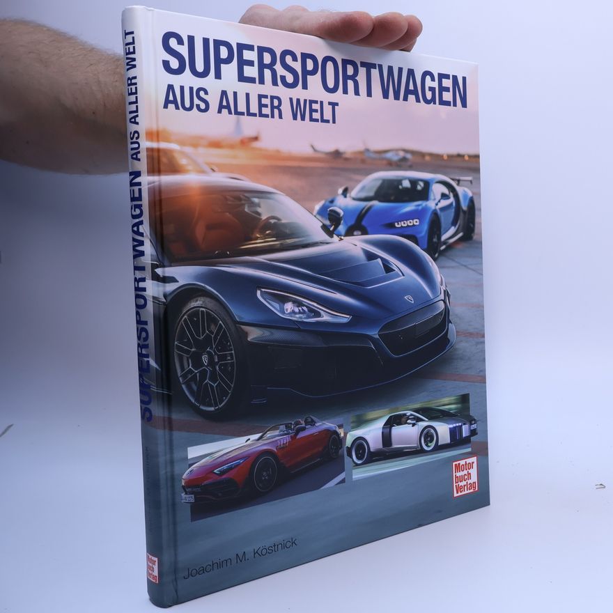 Joachim M. Köstnick Supersportwagen aus aller Welt