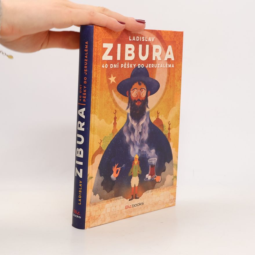 Ladislav Zibura 40 dní pěšky do Jeruzaléma