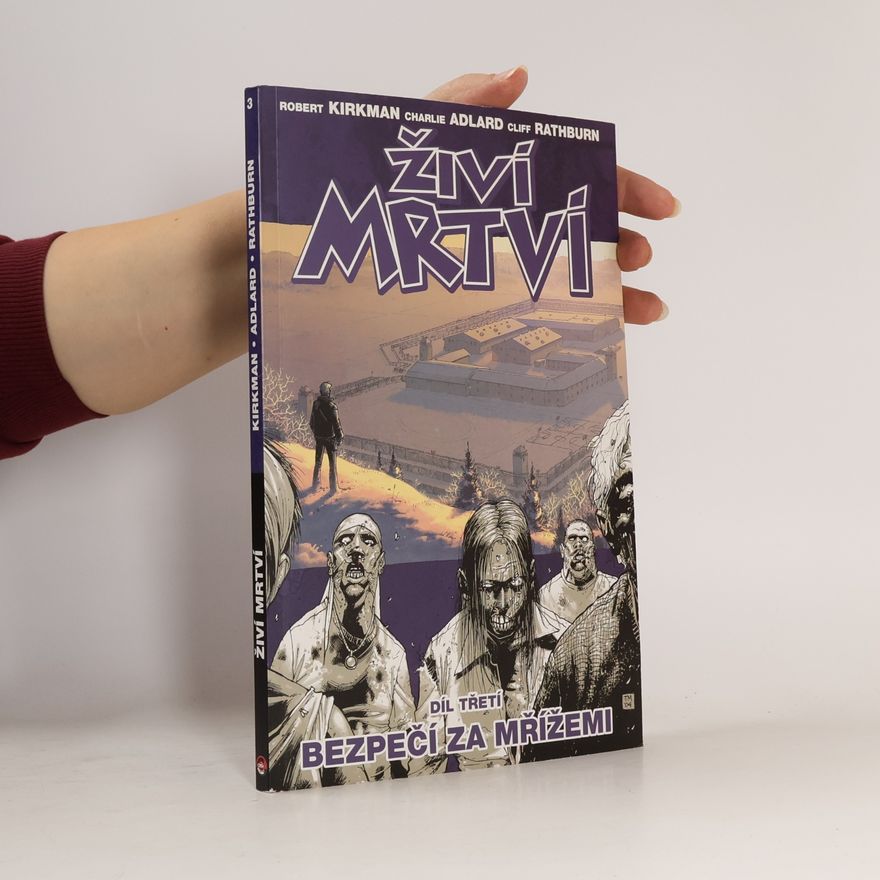 Robert Kirkman Živí mrtví. Díl třetí, Bezpečí za mřížemi
