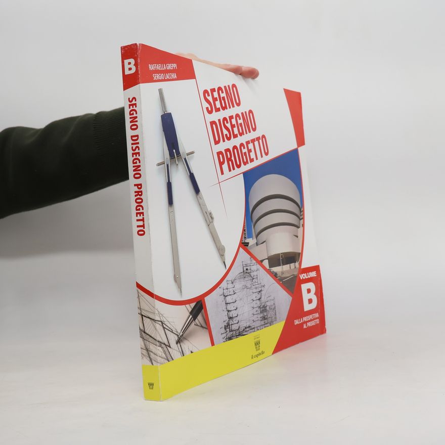 Lacchia, Sergio Segno disegno progetto. Per i Licei. Con ebook. Con espansione online (Vol. B)