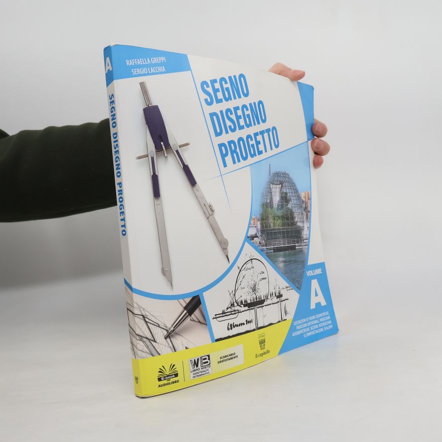 Lacchia, Sergio Segno disegno progetto. Per i Licei. Con ebook. Con espansione online (Vol. A)
