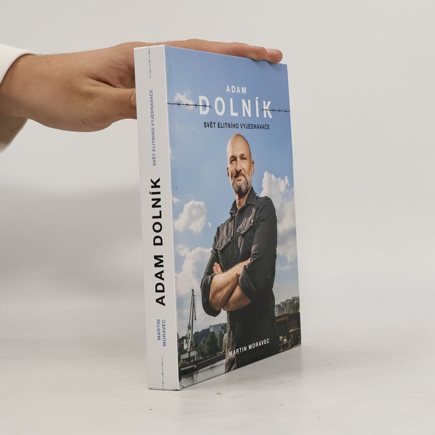Martin Moravec Adam Dolník. Svět elitního vyjednavače