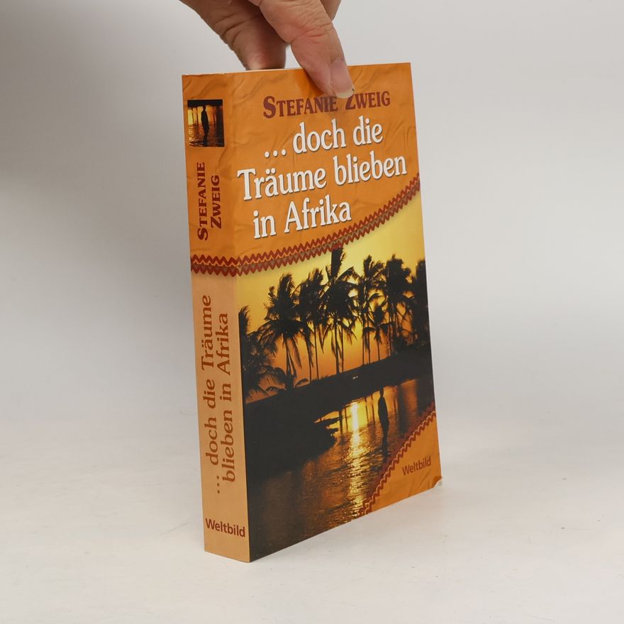 Stefanie Zweig ... doch die Träume blieben in Afrika