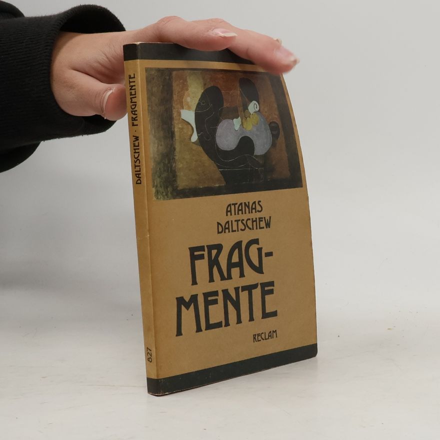 Atanas Daltschew Fragmente