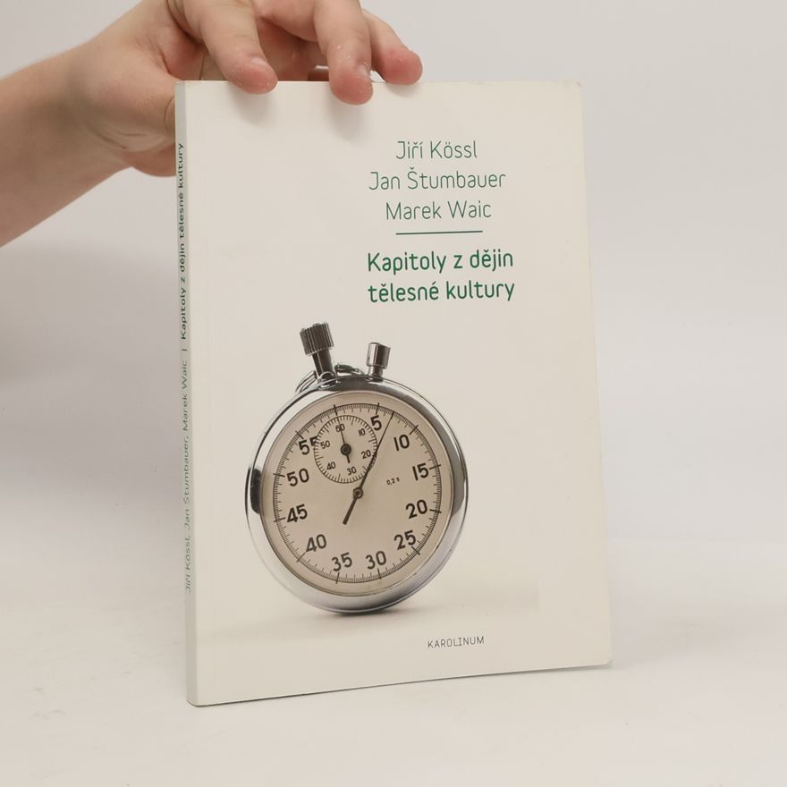 Jiří Kössl Kapitoly z dějin tělesné kultury