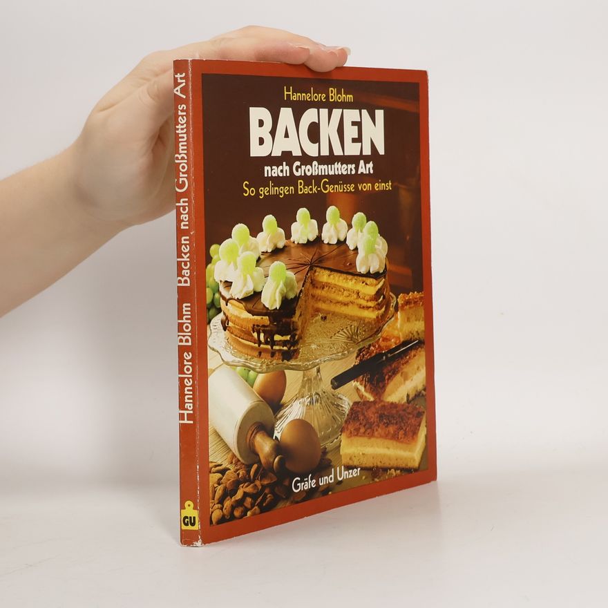 Hannelore Blohm Backen nach Grossmutters Art