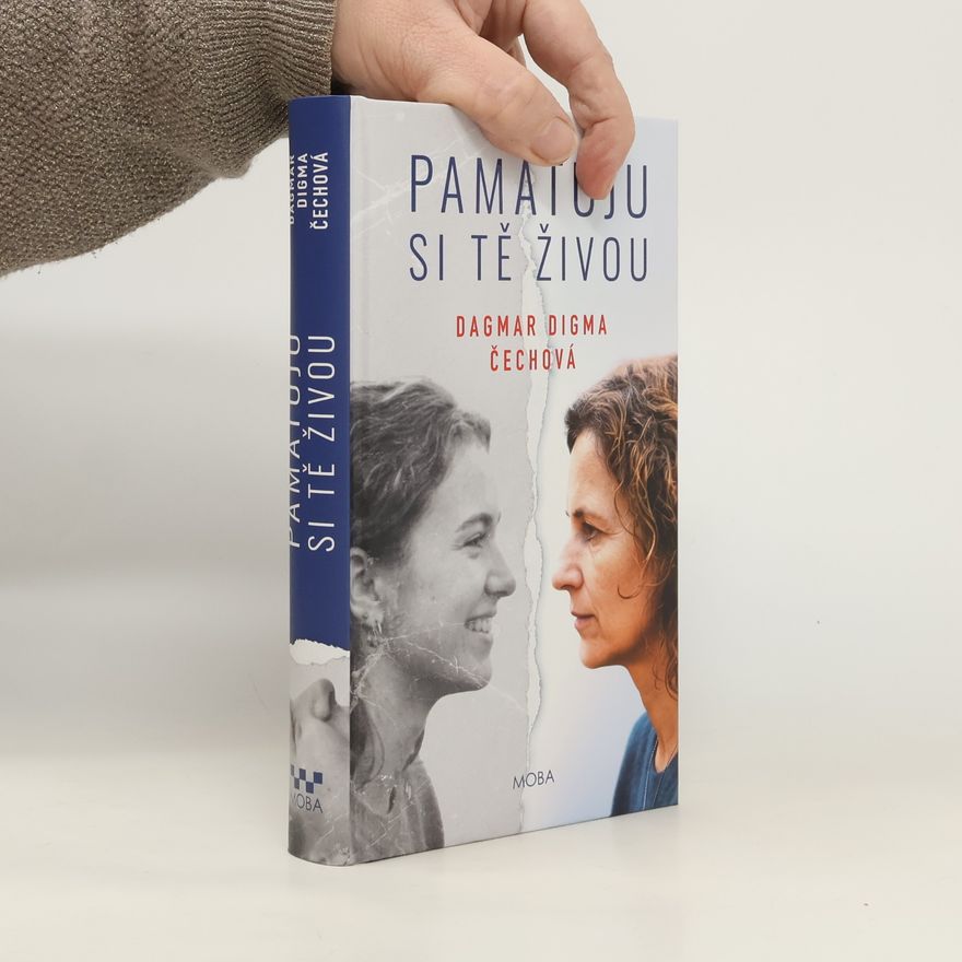 Dagmar Digma Čechová Pamatuju si tě živou