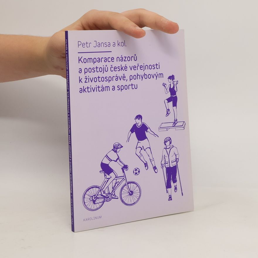 Petr Jansa Komparace názorů a postojů české veřejnosti k životosprávě, pohybovým aktivitám a sportu