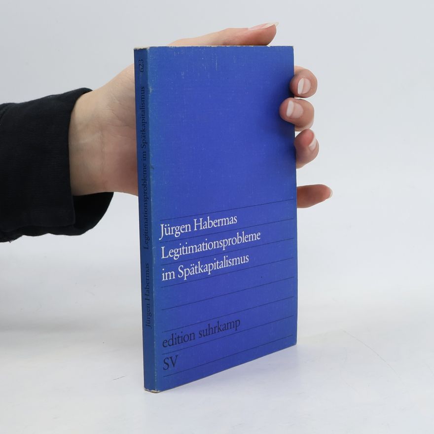 Jürgen Habermas Legitimationsprobleme im Spätkapitalismus