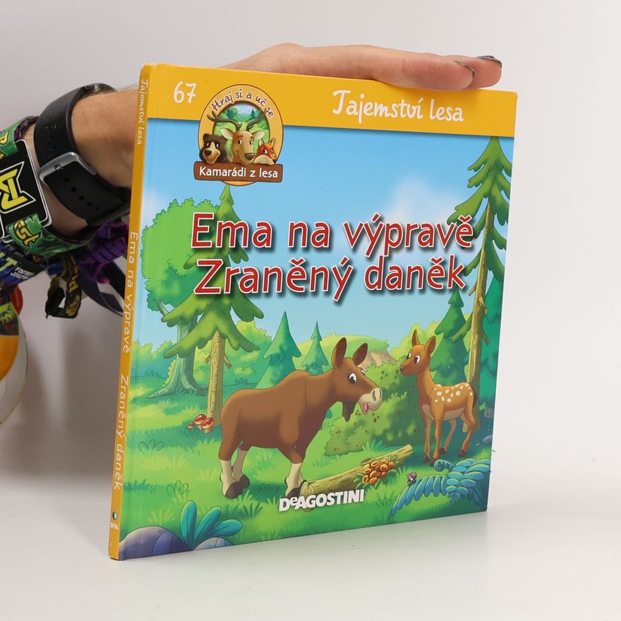 Various authors Tajemství lesa 67. Ema na výpravě. Zraněný daněk