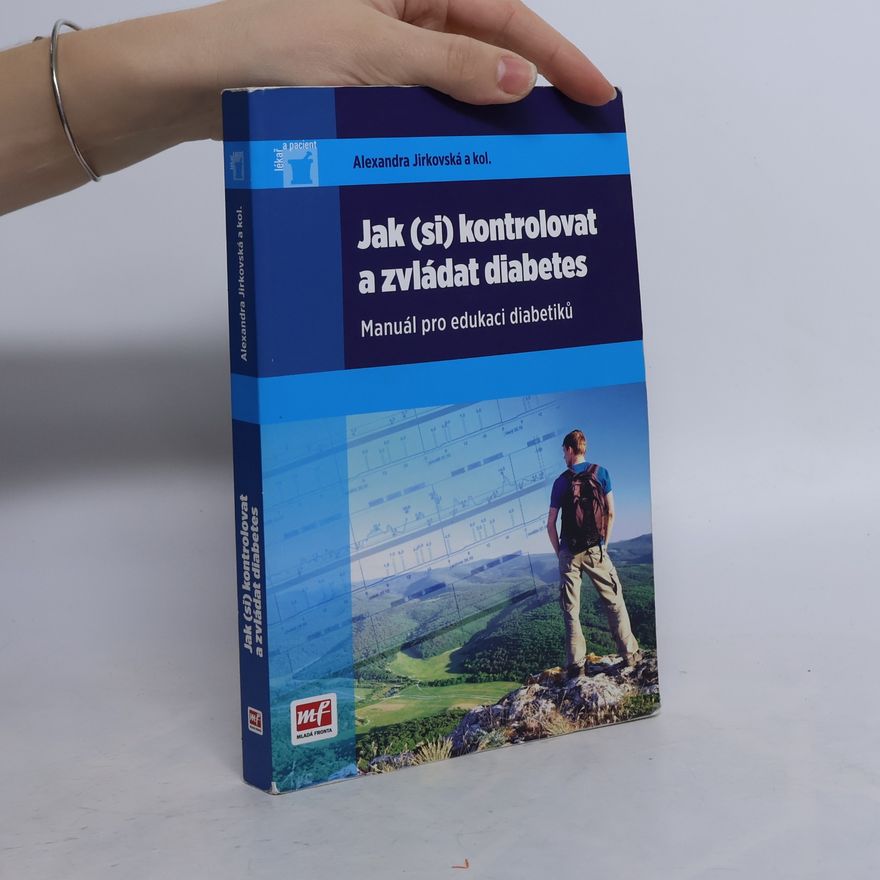 Alexandra Jirkovská Jak (si) kontrolovat a zvládat diabetes