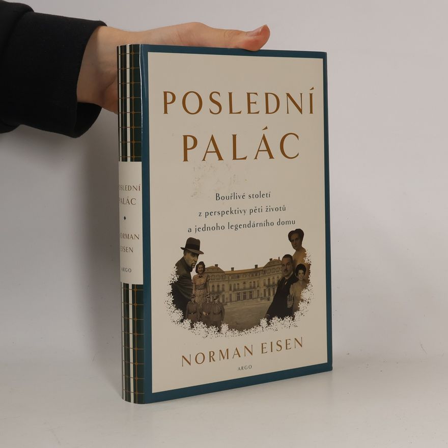 Norman Eisen Poslední palác: Bouřlivé století z perspektivy pěti životů a jednoho legendárního domu
