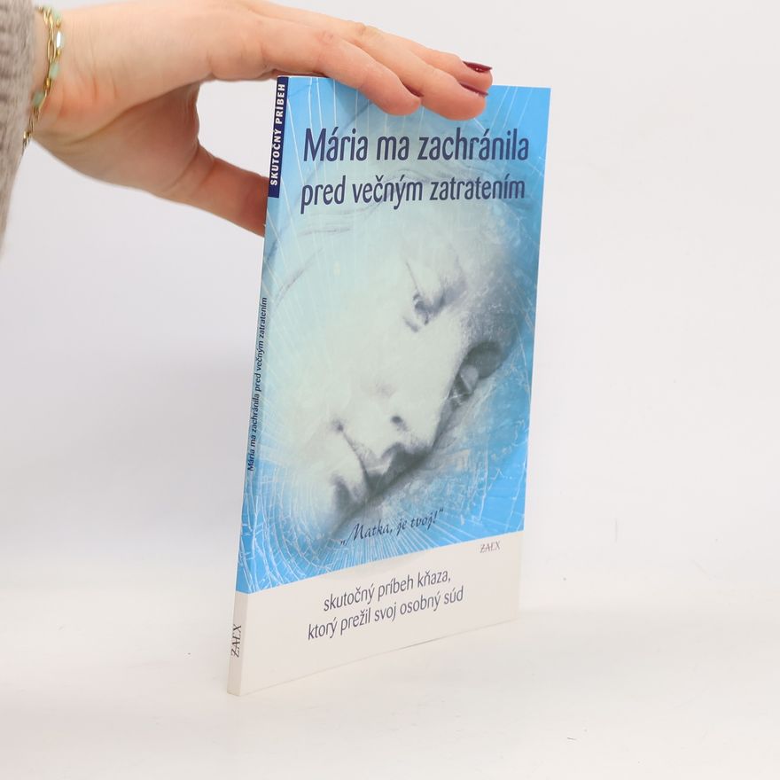 Kolektiv autorů Mária ma zachránila pred večným zatratením