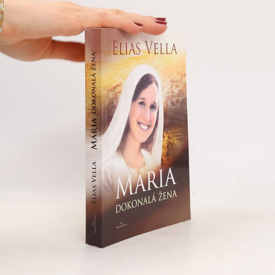 Elias Vella Mária, dokonalá žena