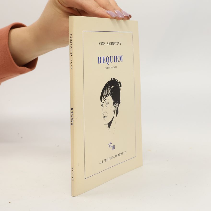 Anna Akhmatova Requiem Édition bilingue