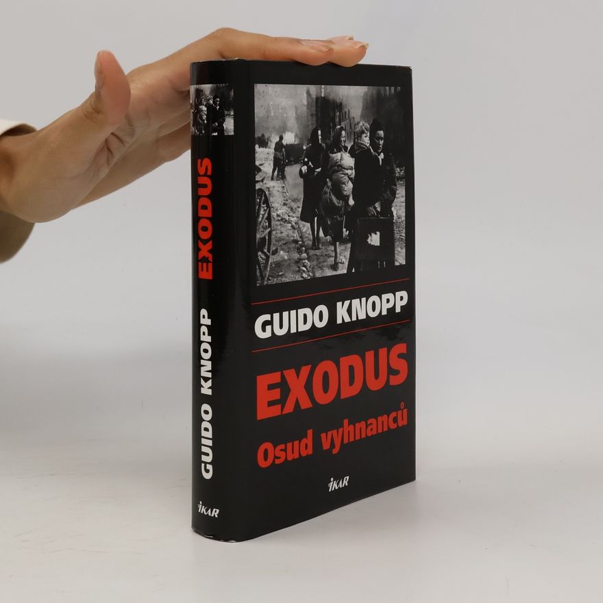 Guido Knopp Exodus - Osud vyhnancú