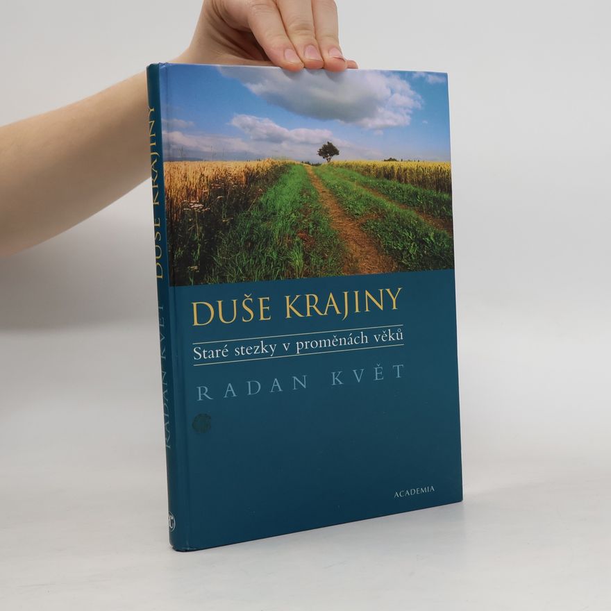 Josef Šmajs Duše krajiny: Staré stezky v proměnách věků
