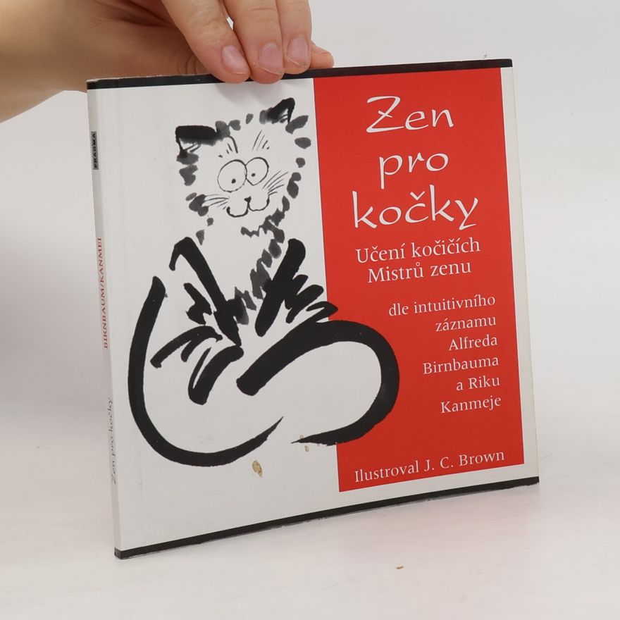 J. C. Brown Zen pro kočky: Učení kočičích Mistrů zenu