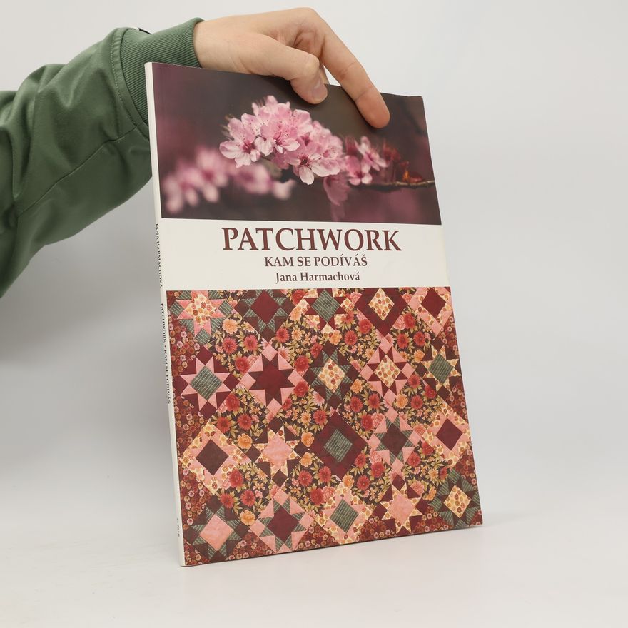 Jana Harmachová Patchwork kam se podíváš