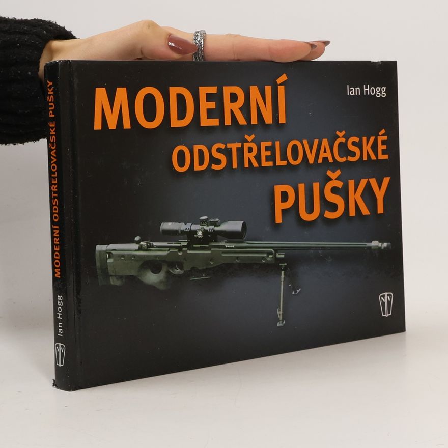 Ian Hogg Moderní odstřelovačské pušky