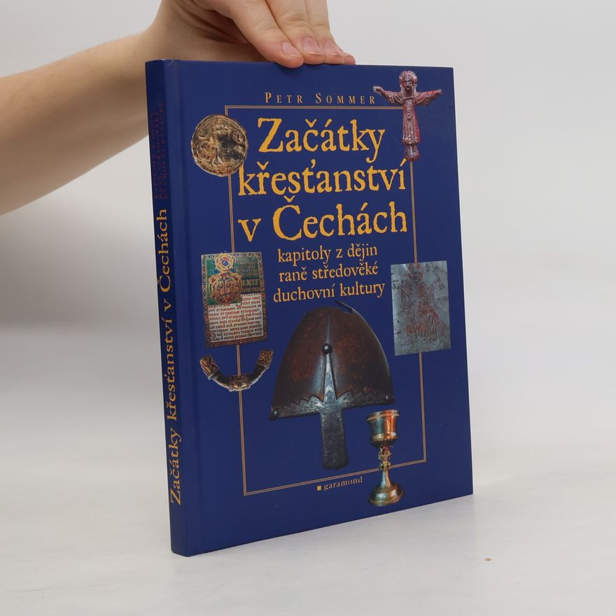 Petr Sommer Začátky křesťanství v Čechách
