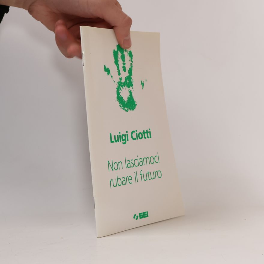 Luigi Ciotti Non lasciamoci rubare il futuro