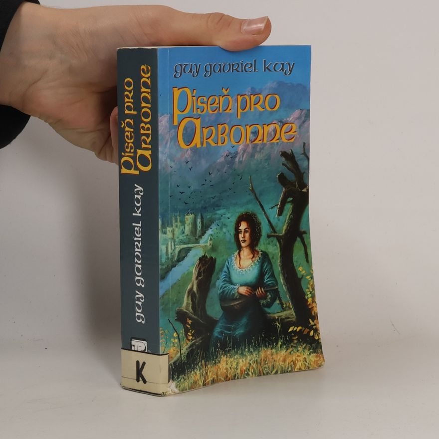 Guy Gavriel Kay Píseň pro Arbonne