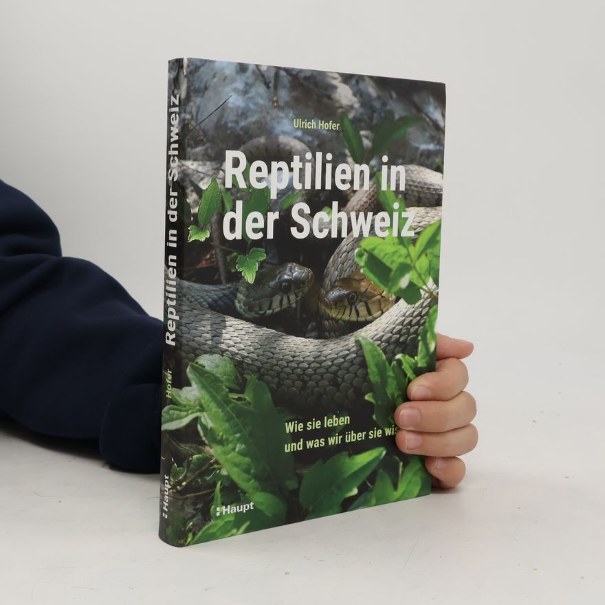 Ulrich Hofer Reptilien in der Schweiz