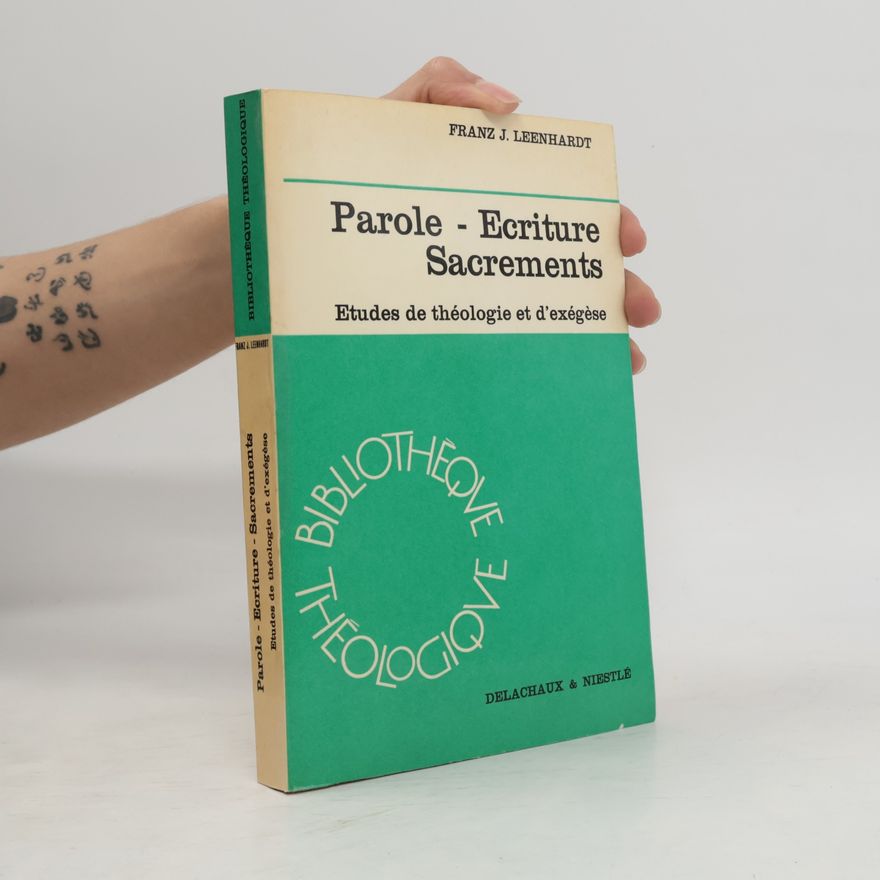 Franz J. Leenhardt Parole - Ecriture Sacrements