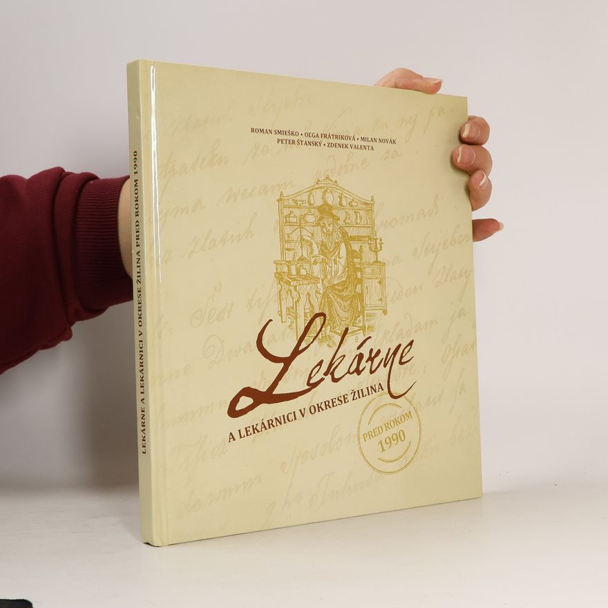 Roman Smieško Lekárne a lekárnici v okrese Žilina pred rokom 1990