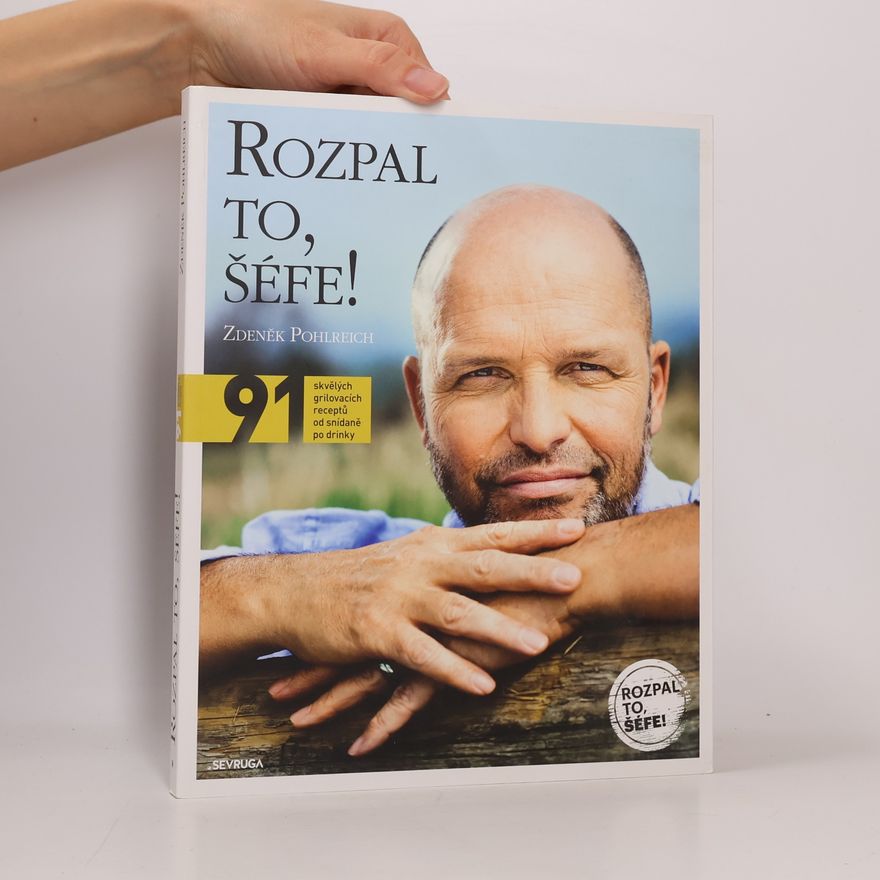 Zdeněk Pohlreich Rozpal to, šéfe!
