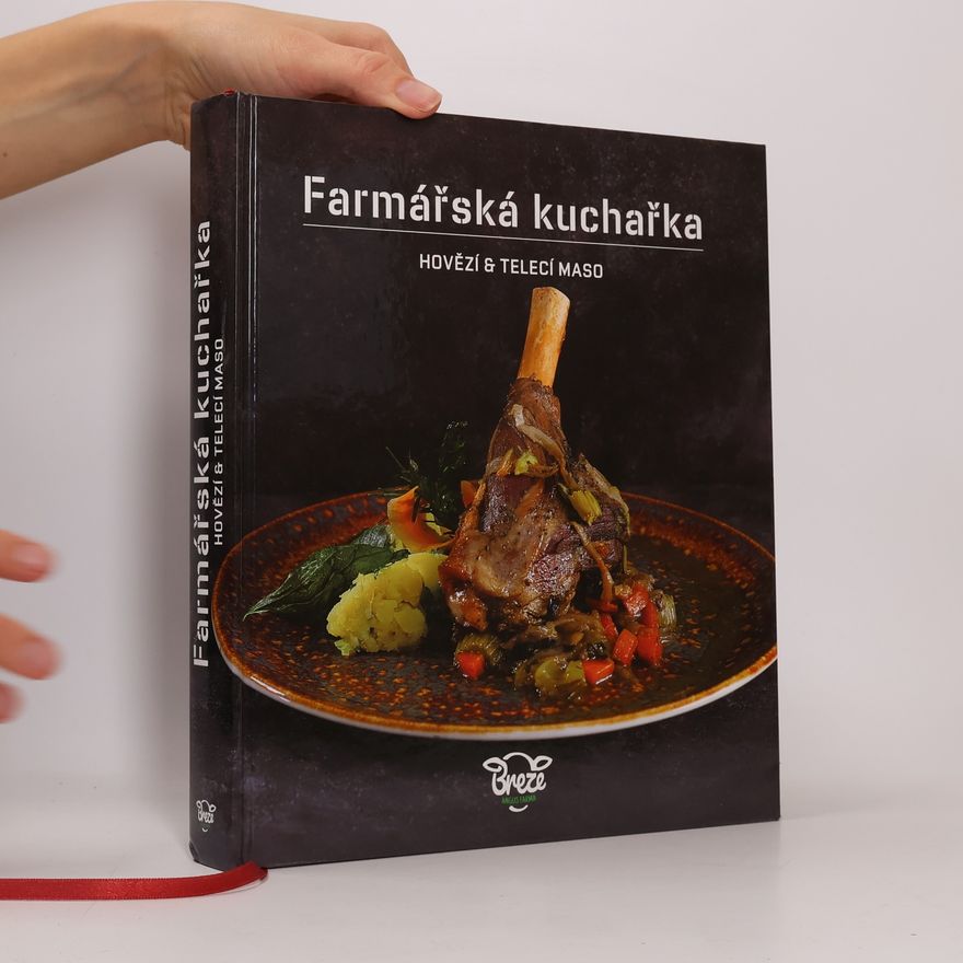 Ondřej Slanina Farmářská kuchařka. Hovězí & telecí maso