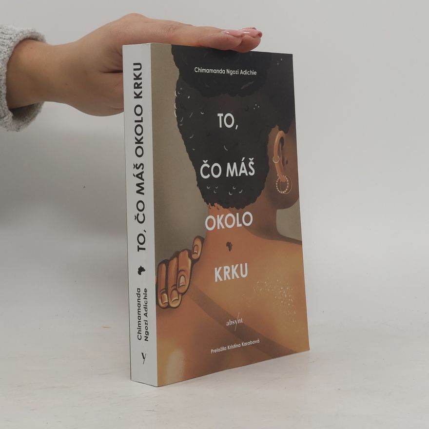 Chimamanda Ngozi Adichie To, čo máš okolo krku