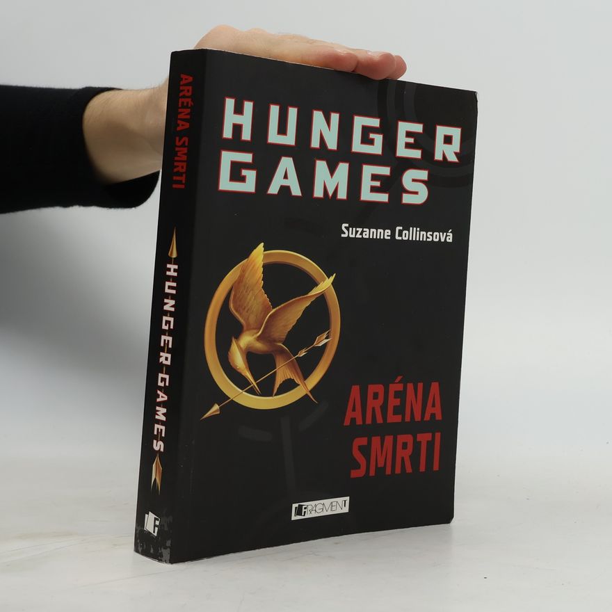 Suzanne Collins Hunger Games. Aréna smrti