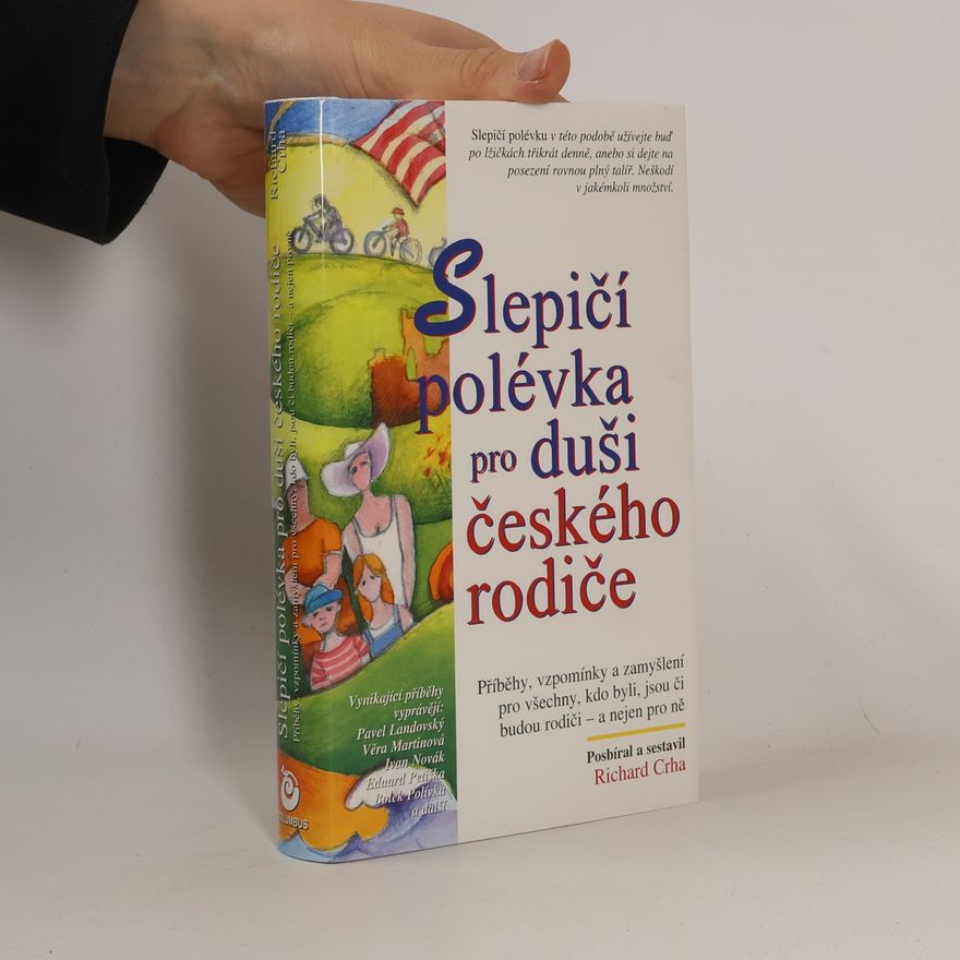 Richard Crha Slepičí polévka pro duši českého rodiče