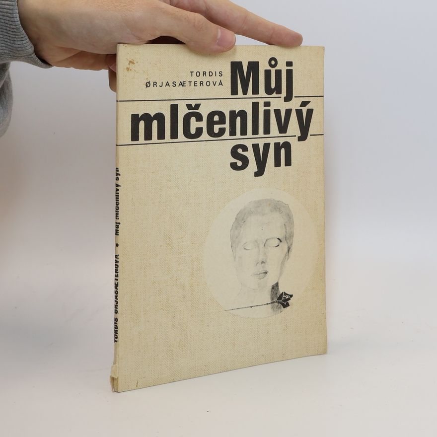 Tordis Ørjasaeter Můj mlčenlivý syn