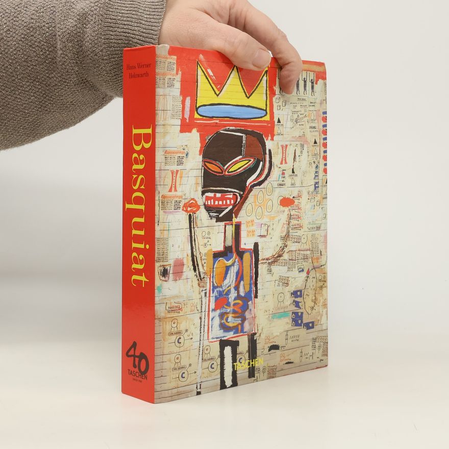 Hans Werner Holzwarth Jean-Michel Basquiat : and the art of storytelling