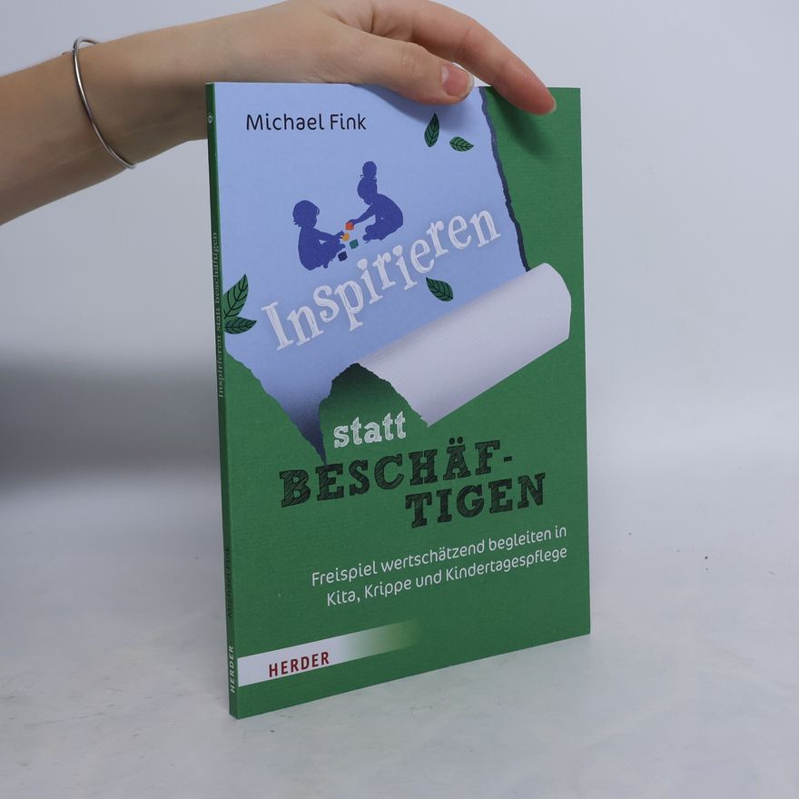Michael Fink Inspirieren statt beschäftigen