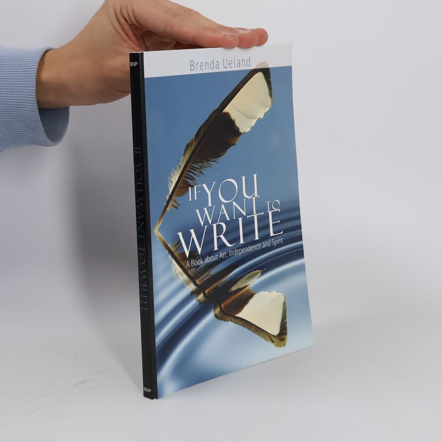 Brenda Ueland If You Want to Write