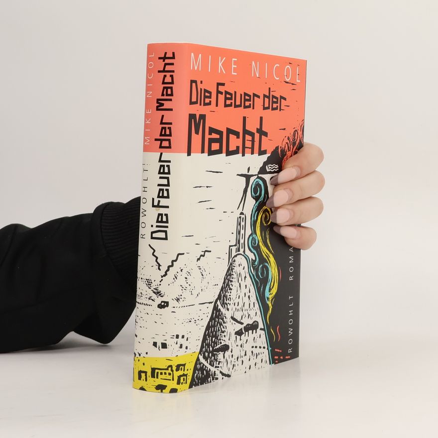 Mike Nicol Die Feuer der Macht