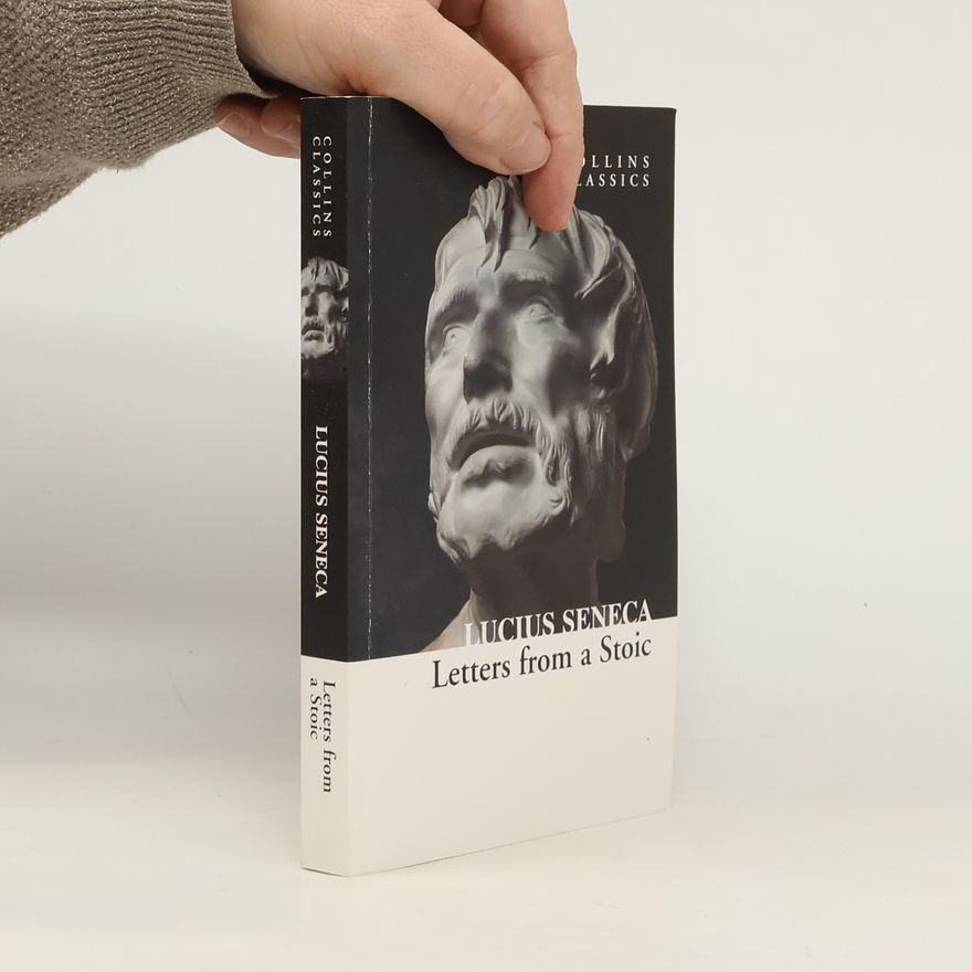 Lucius Annaeus Seneca Letters from a Stoic