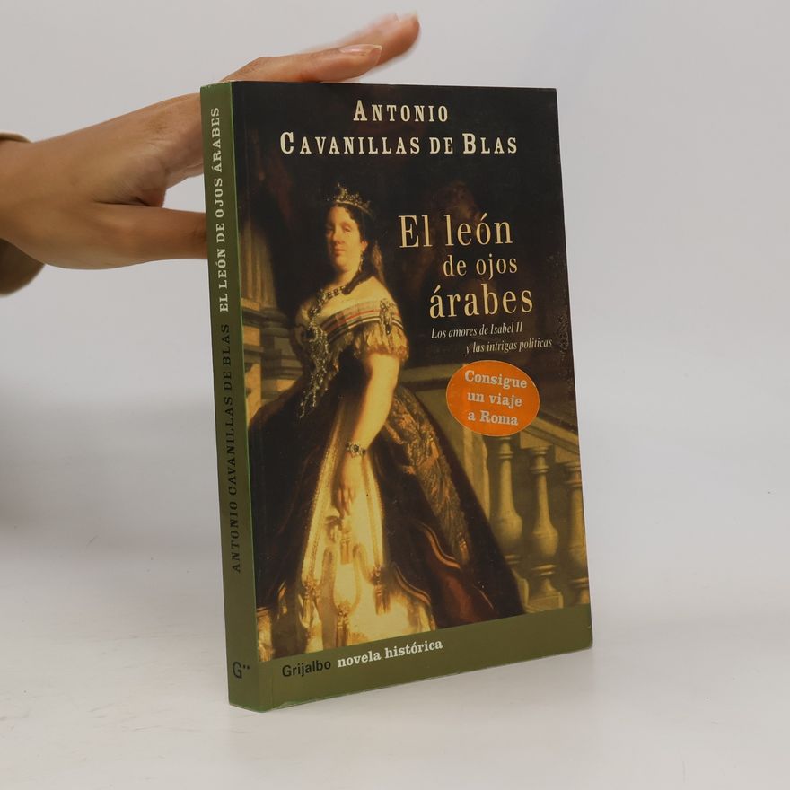 Antonio Cavanillas de Blas Novela histórica: El león de ojos árabes