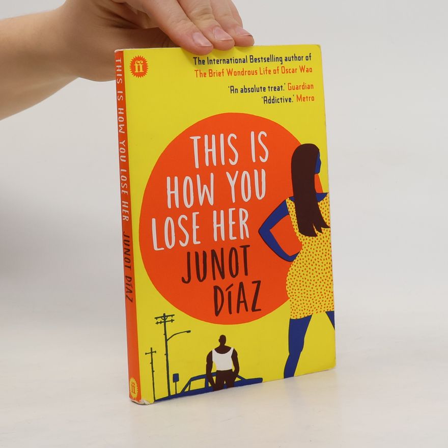 Junot Díaz This Is How You Lose Her