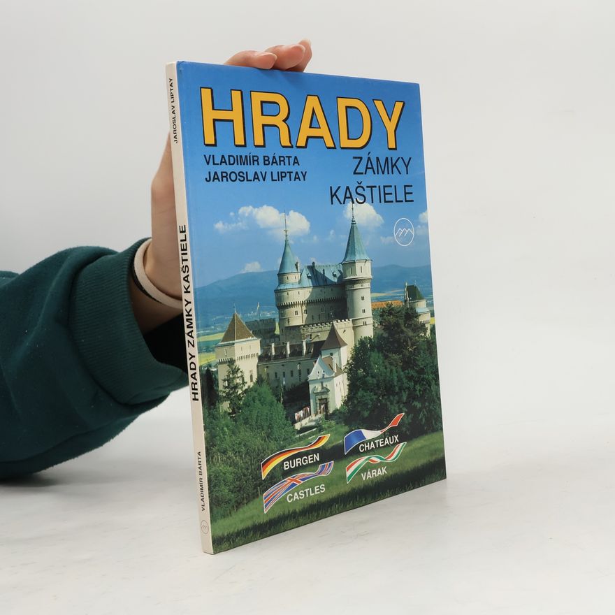 Jaroslav Liptay Hrady, zámky, kaštiele. Burgen. Castles. Chateaux. Várak