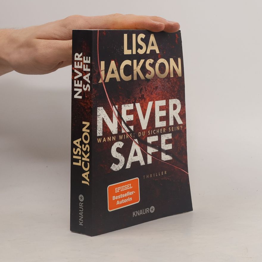 Jackson, Lisa Never Safe - Wann wirst du sicher sein?: Thriller
