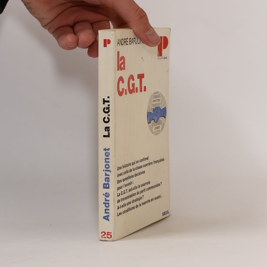 André Barjonet La C.G.T.