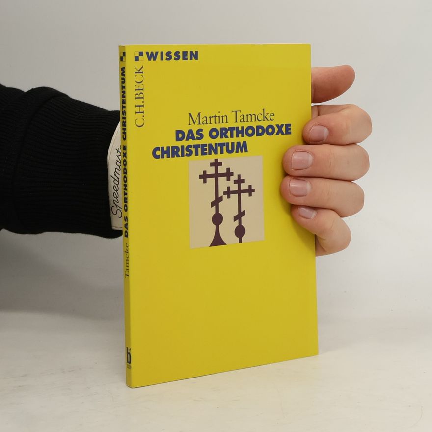 Martin Tamcke Das orthodoxe Christentum
