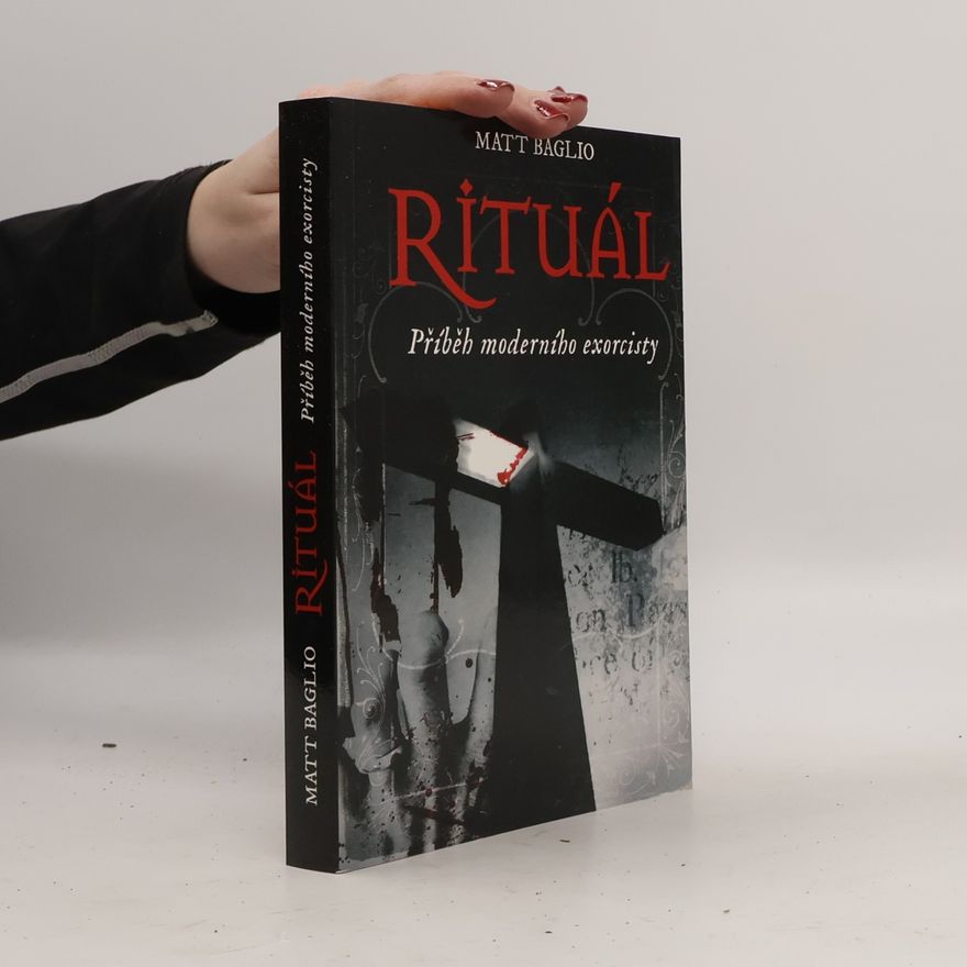 Matt Baglio Rituál. Příběh moderního exorcisty