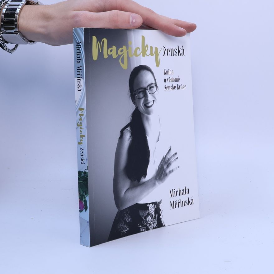 Michala Měřínská Magicky ženská. Kniha o vědomé ženské kráse.