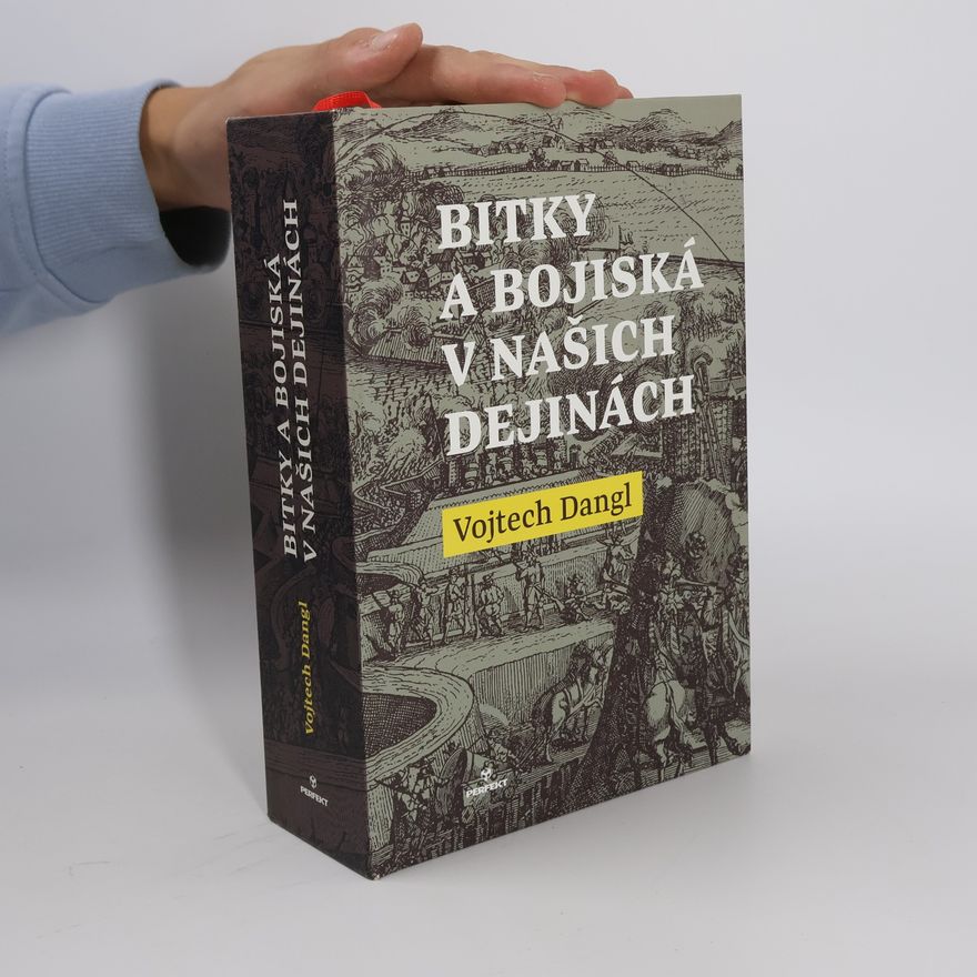 Vojtech Dangl Bitky a bojiská v našich dejinách